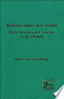 Between sheol and temple : motif structure and function in the I-Psalms /