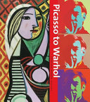 Picasso to Warhol : fourteen modern masters / Jodi Hauptman with essays by Samantha Friedman and Michael Rooks.