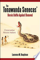 The Tonawanda Senecas' heroic battle against removal conservative activist Indians /