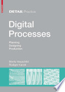 Digital processes : planning, design, production /