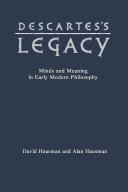 Descartes's legacy : minds and meaning in early modern philosophy / David B. Hausman and Alan Hausman.