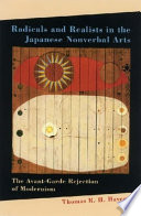 Radicals and realists in the Japanese nonverbal arts : the avant-garde rejection of modernism /