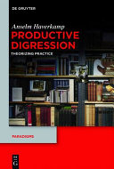 Productive Digression : Theorizing Practice /