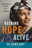 Keeping hope alive : one woman: 90,000 lives changed / Hawa Abdi ; with Sarah J. Robbins.