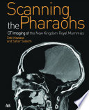 Scanning the Pharaohs. CT imaging of the New Kingdom royal mummies /
