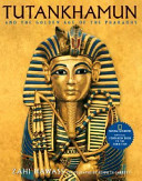Tutankhamun and the golden age of the pharaohs / Zahi Hawass ; photographs by Kenneth Garrett.
