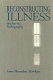 Reconstructing illness : studies in pathography /