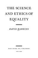 The science and ethics of equality / David Hawkins.