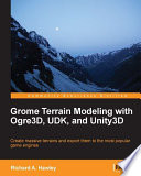 Grome terrain modeling with Ogre3D, UDK, and Unity3D create massive terrains and export them to the most popular game engines /