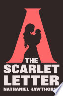 The scarlet letter / Nathaniel Hawthorne.