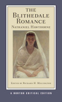 The Blithedale romance : an authoritative text, contexts, criticism / Nathaniel Hawthorne ; edited by Richard H. Millington.