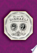 Mr. and Mrs. Disraeli : a strange romance /