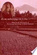 Remembering to live : illness at the intersection of anxiety and knowledge in rural Indonesia / M. Cameron Hay.