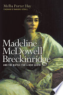 Madeline McDowell Breckinridge and the battle for a new South /