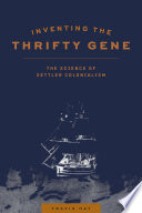 Inventing the thrifty gene : the science of settler colonialism /