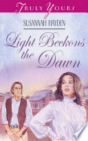 Light beckons the dawn / Susannah Hayden.