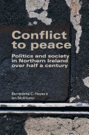 Conflict to peace : politics and society in Northern Ireland over half a century /