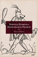 Hostile humor in Renaissance France / Bruce Hayes.
