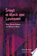 Songs in Black and lavender : race, sexual politics, and women's music /
