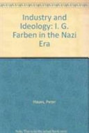 Industry and ideology : IG Farben in the Nazi era /