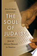 The soul of Judaism : Jews of African descent in America /