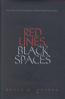 Red lines, black spaces : the politics of race and space in a Black middle-class suburb /