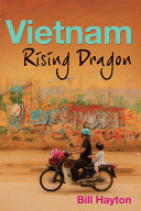 Vietnam : rising dragon / Bill Hayton.