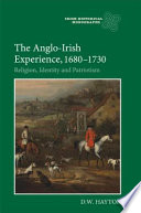 The Anglo-Irish experience, 1680-1730 : religion, identity and patriotism / D.W. Hayton.