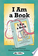 I am a book / by Linda Hayward ; illustrations by Carol Nicklaus.