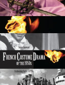 French costume drama of the 1950s fashioning politics in film / Susan Hayward.