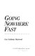 Going nowhere fast /