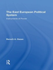 The East European political system : instruments of power /