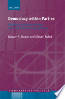 Democracy within parties : candidate selection methods and their political consequences /