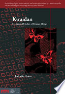 Kwaidan : stories and studies of strange things / Lafcadio Hearn.