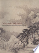 Cultivated landscapes : Chinese paintings from the collection of Marie-Hélène and Guy Weill /