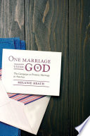 One marriage under God : the campaign to promote marriage in America / Melanie Heath.