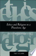 Ethics and religion in a pluralistic age collected essays /