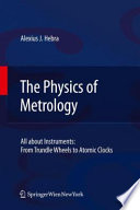 The physics of metrology : all about instruments : from trundle wheels to atomic clocks /