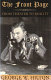 The front page : from theater to reality / by Ben Hecht and Charles MacArthur ; introduction by Jed Harris ; edited, with an introduction by George W. Hilton.