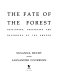 The fate of the forest : developers, destroyers, and defenders of the Amazon / Susanna Hecht and Alexander Cockburn.