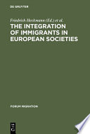 The Integration of Immigrants in European Societies : National Differences and Trends of Convergence.
