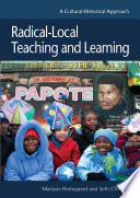 Radical-local teaching and learning : a cultural-historical approach / Mariane Hedegaard and Seth Chaiklin.