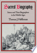 Sacred biography : saints and their biographers in the Middle Ages /