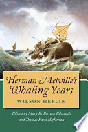 Herman Melville's whaling years /