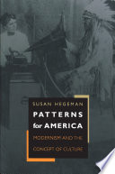 Patterns for America : Modernism and the Concept of Culture.