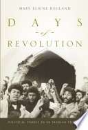 Days of revolution : political unrest in an Iranian village / Mary Elaine Hegland.