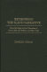 Rethinking the slave narrative : slave marriage and the narratives of Henry Bibb and William and Ellen Craft /