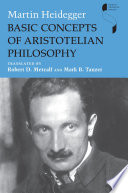 Basic concepts of Aristotelian philosophy / Martin Heidegger ; translated by Robert D. Metcalf and Mark B. Tanzer.