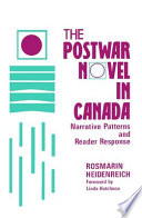 The postwar novel in Canada : narrative patterns and reader response /