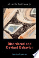 Disordered and deviant behavior : learning gone awry /